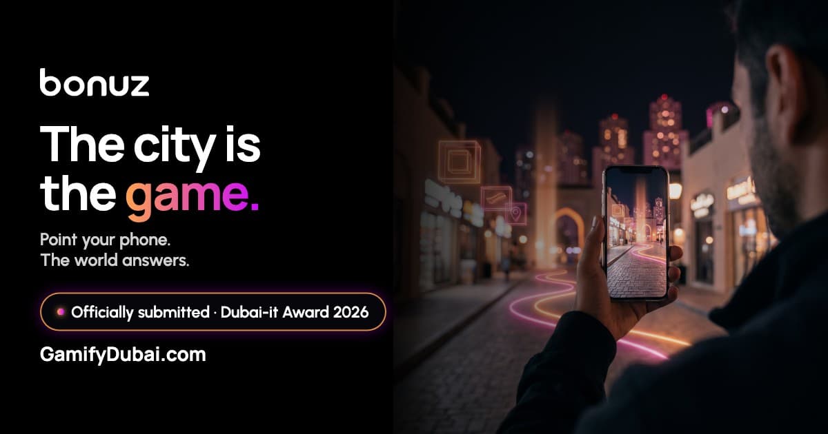 bonuz. The city is the game. Officially submitted, Dubai-it Award 2026.