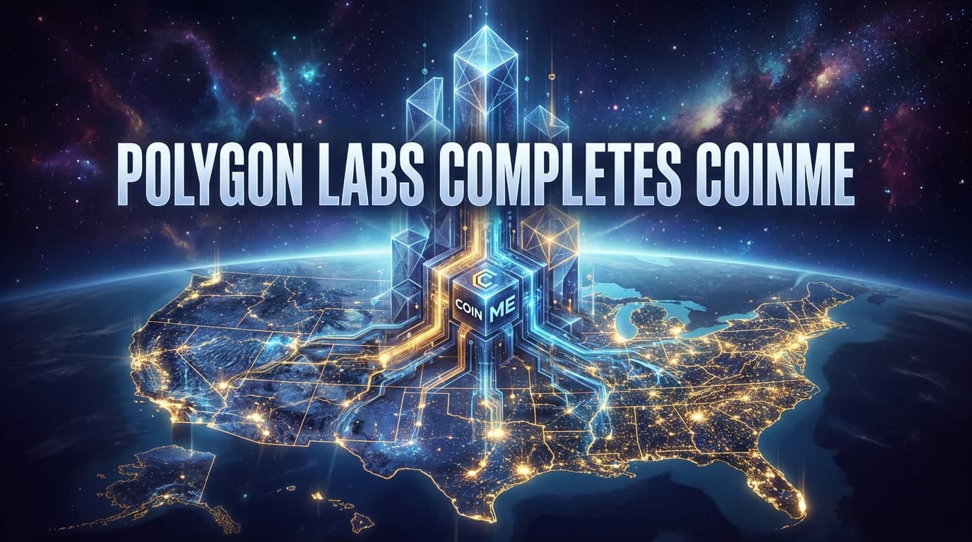 Polygon Labs Completes Coinme Acquisition, Covers 48 States